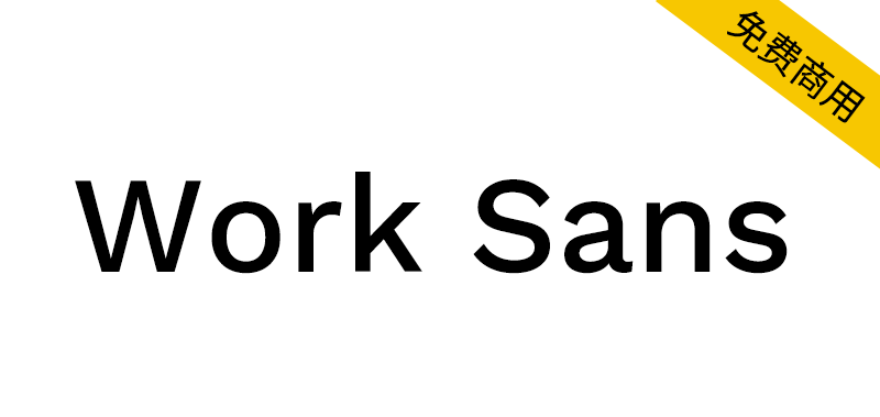 【Work Sans】一款基于早期的怪诞风格英文字体