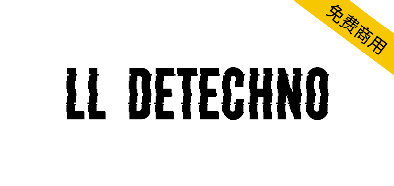 【LL DEtechno】具有扭曲和故障两种风格的英文标题字体